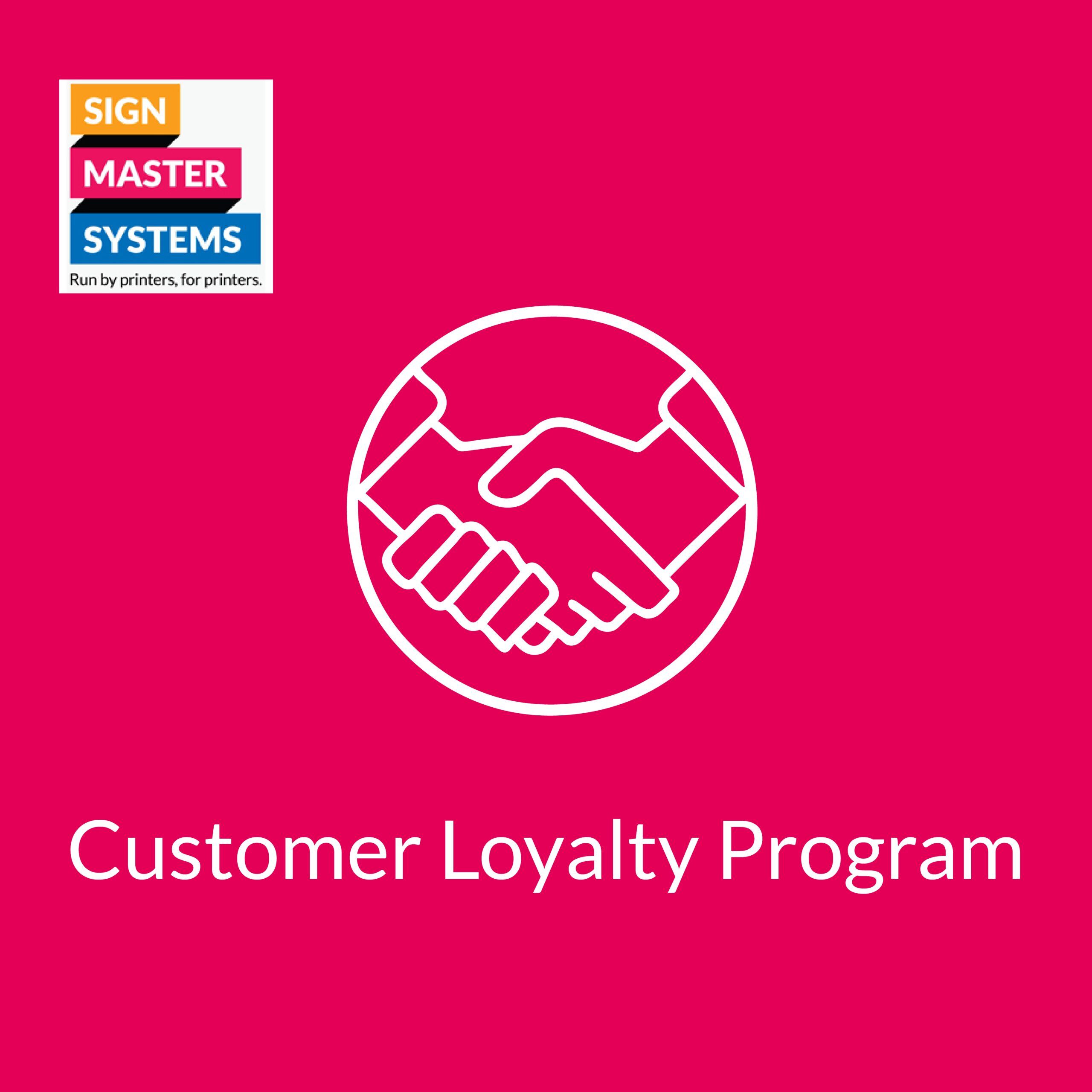 Signmaster Customer Loyalty Program