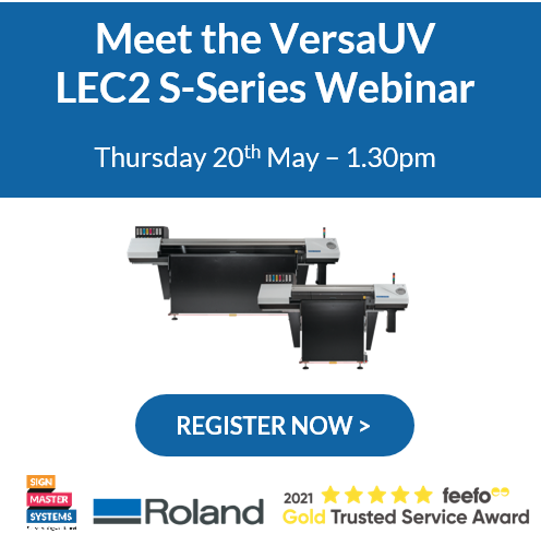 Meet the VersaUV LEC2 S-Series at our LIVE Webinar